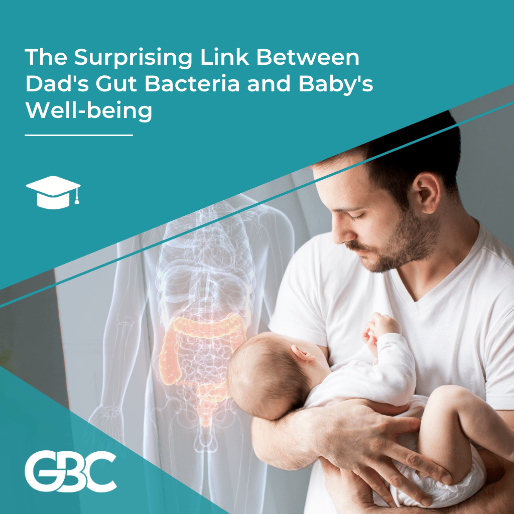 The Surprising Link Between Dad's Gut Bacteria and Baby's Well-being 